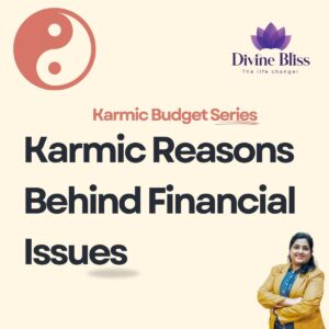 Karmic Reasons Behind Financial Issues